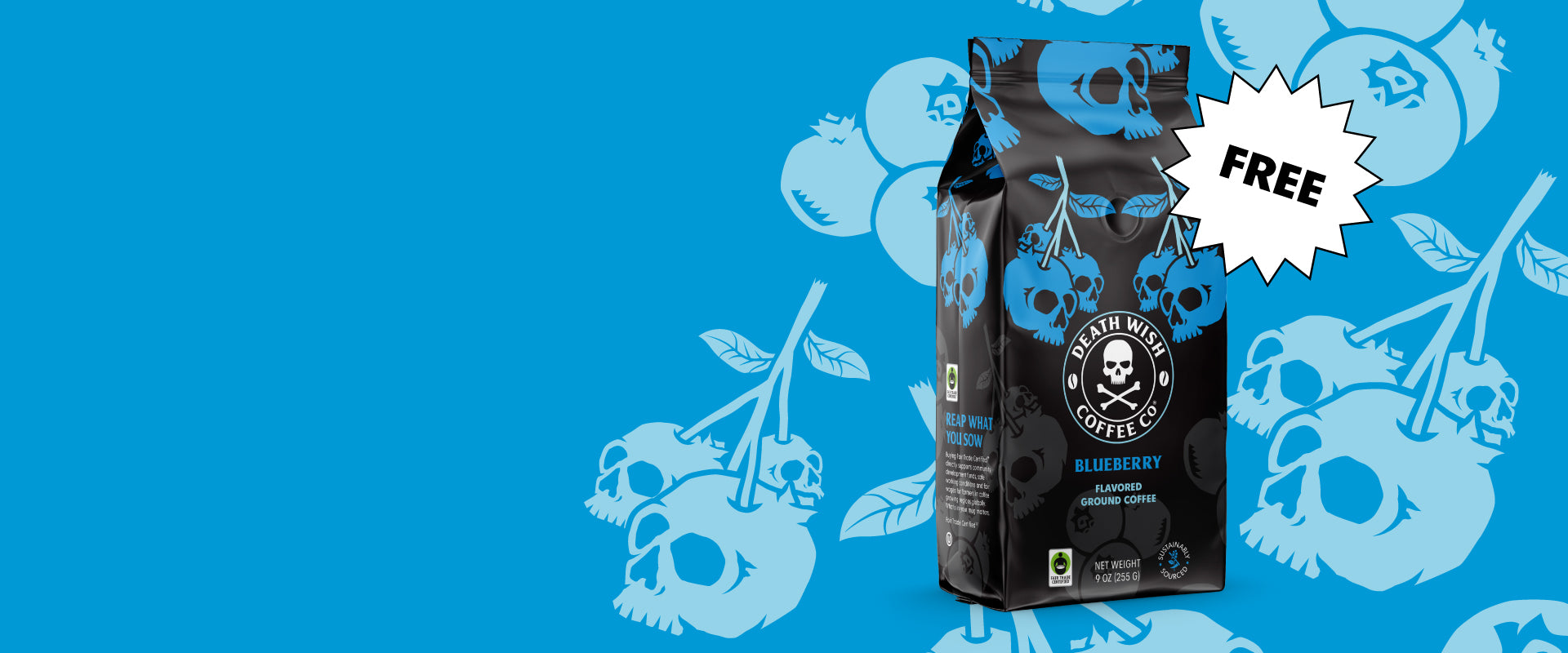 Get a free 9oz bag of Blueberry Death Wish Coffee with any order while supplies last.