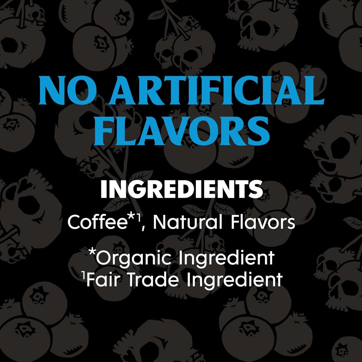 Blueberry flavored Death Wish Coffee - made with no artificial flavors.